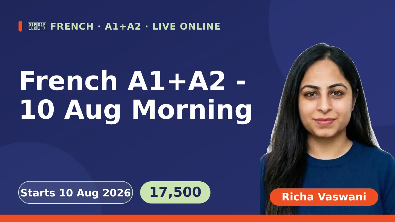French A1+A2 - 10 Aug Morning