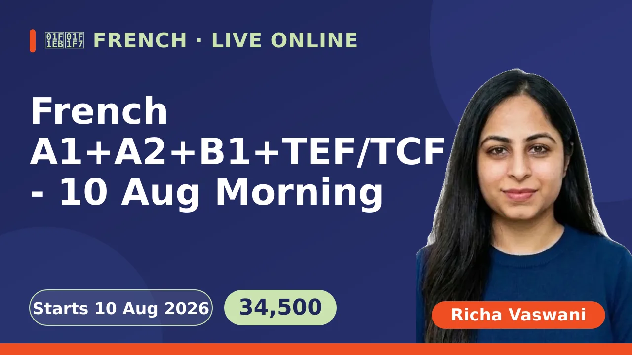 French A1+A2+B1+TEF/TCF - 10 Aug Morning