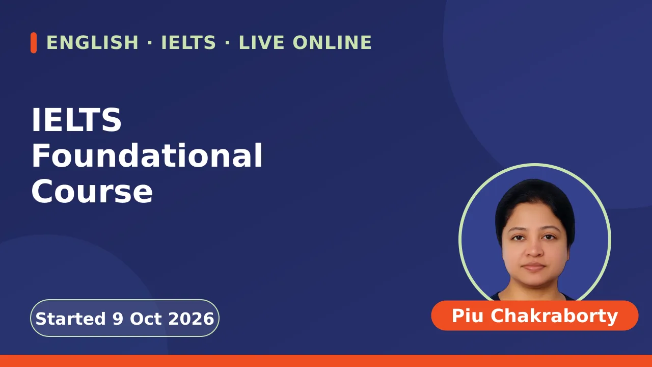 IELTS Foundational Course - 07 Oct