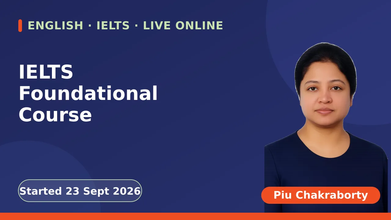 IELTS Foundational Course - 07 Oct