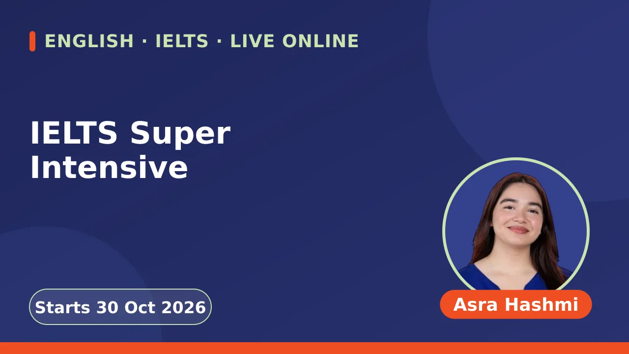 IELTS Super Intensive - 30 Oct